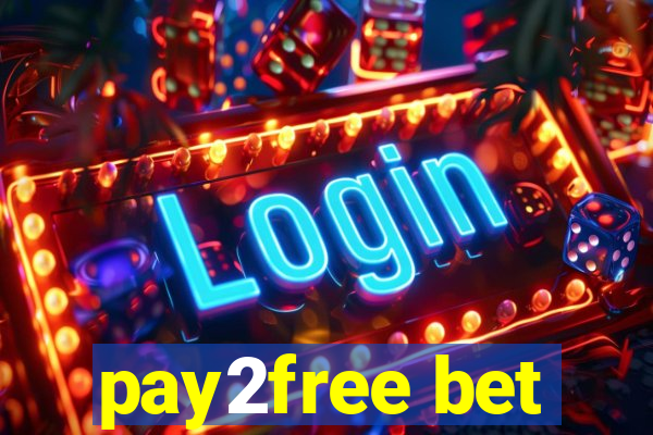 pay2free bet