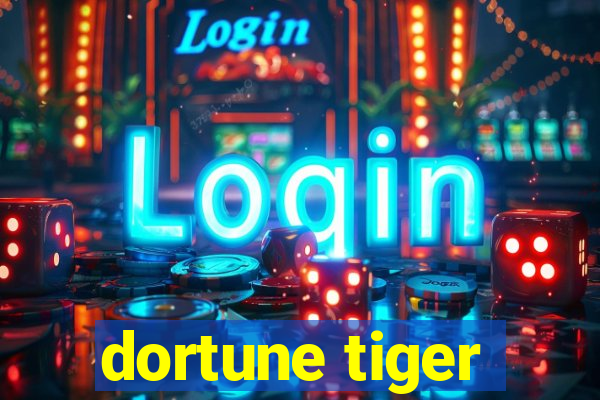 dortune tiger