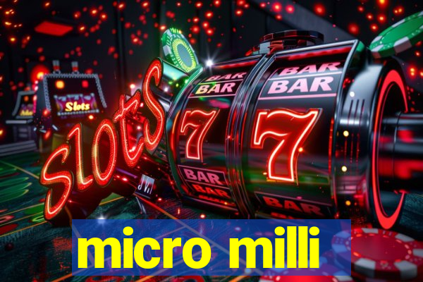 micro milli