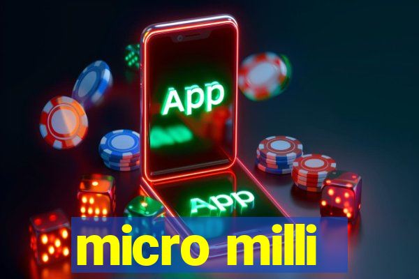 micro milli