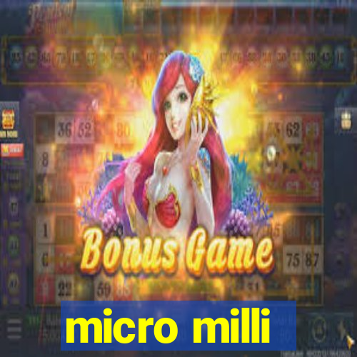 micro milli