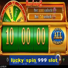 lucky spin 999 slot