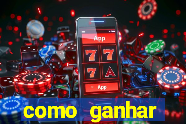 como ganhar dinheiro slots