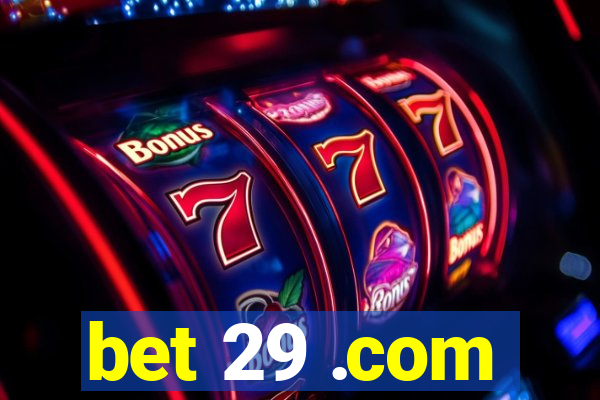 bet 29 .com