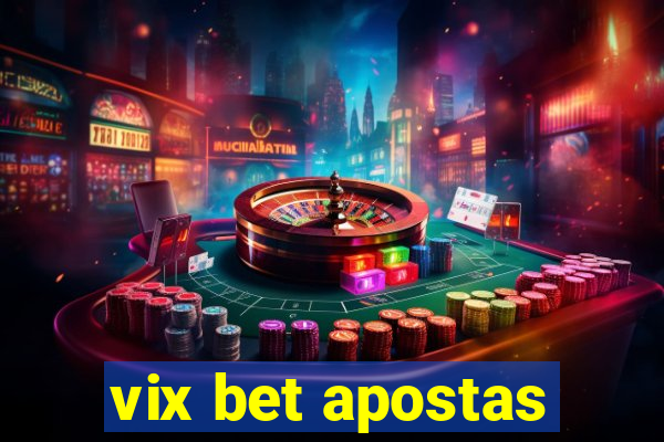 vix bet apostas