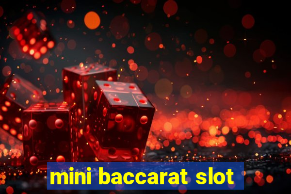 mini baccarat slot