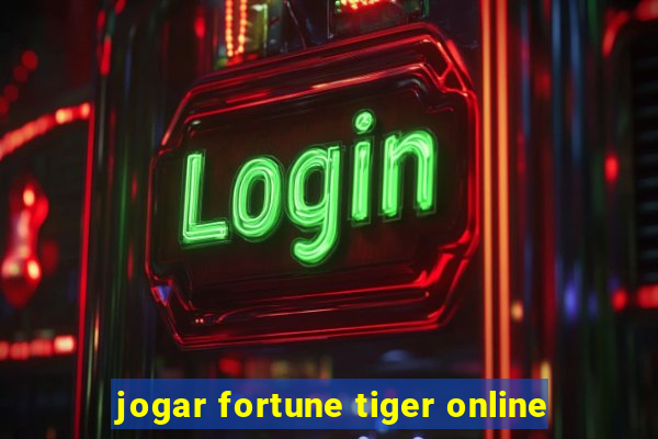 jogar fortune tiger online