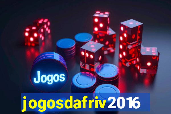 jogosdafriv2016