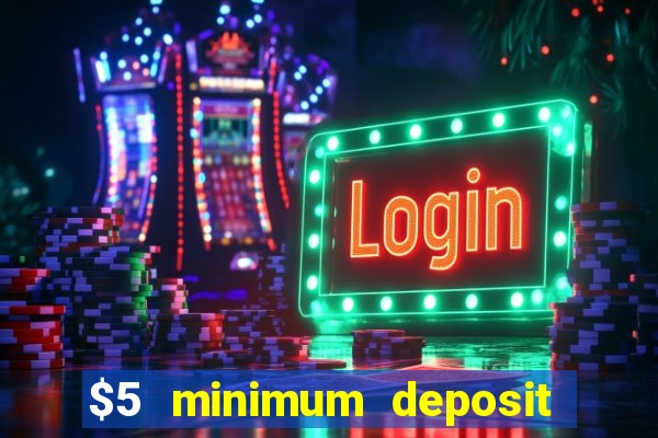 $5 minimum deposit casino in canada