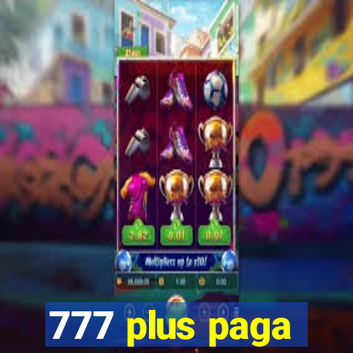 777 plus paga