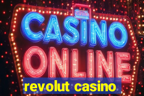 revolut casino