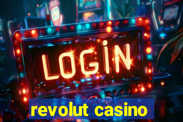 revolut casino