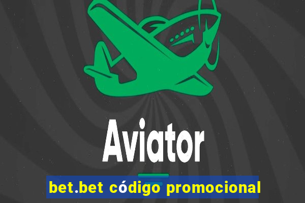 bet.bet código promocional