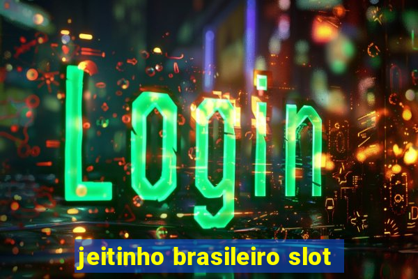 jeitinho brasileiro slot