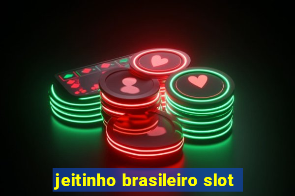 jeitinho brasileiro slot