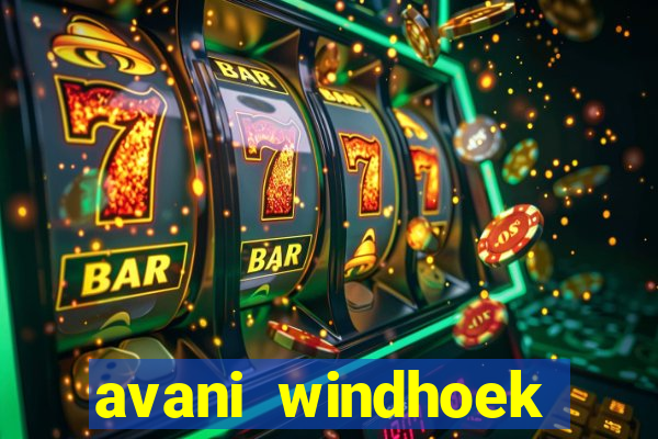 avani windhoek hotel casino