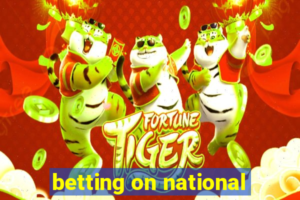 betting on national