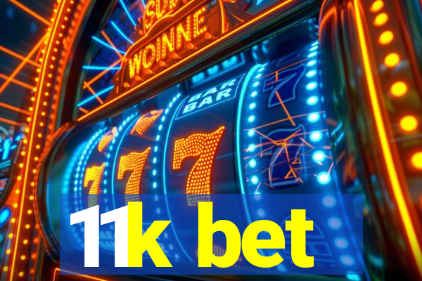 11k bet