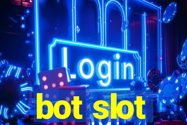 bot slot