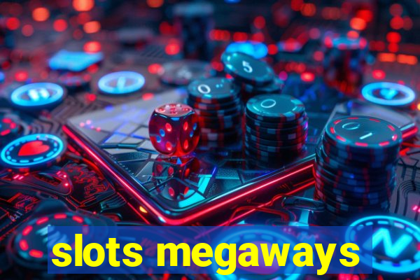 slots megaways