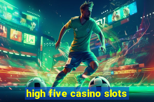 high five casino slots