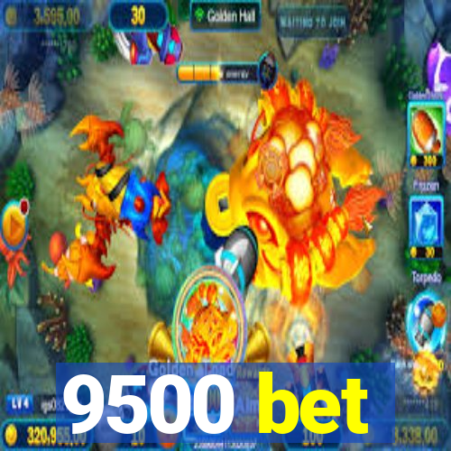 9500 bet