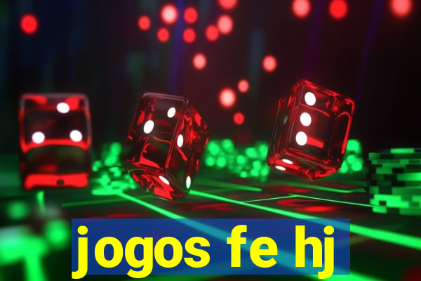 jogos fe hj