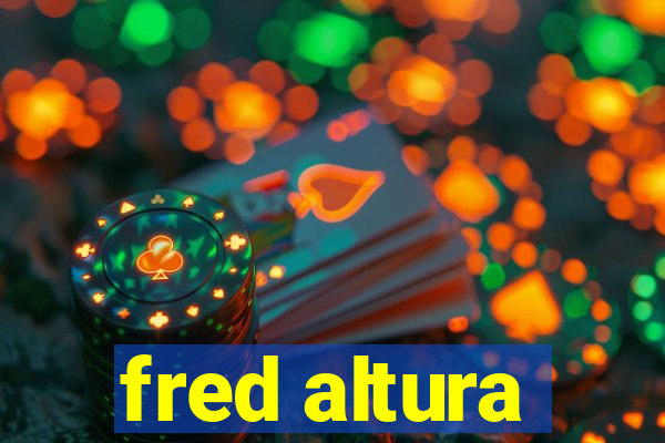 fred altura