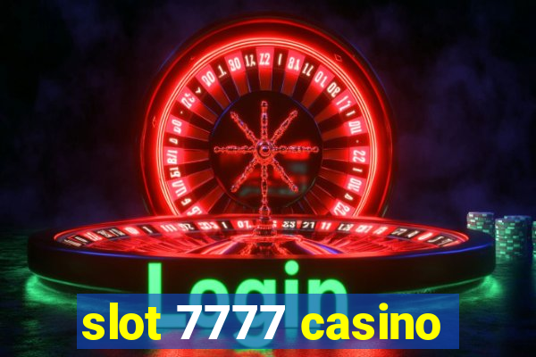 slot 7777 casino