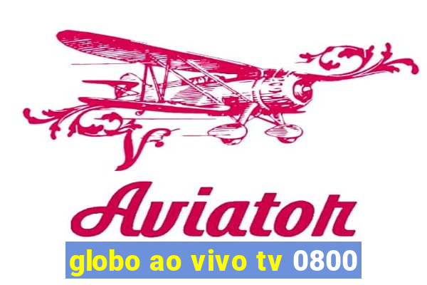 globo ao vivo tv 0800