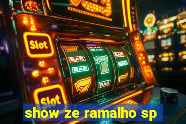 show ze ramalho sp