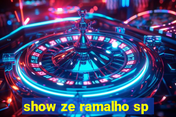 show ze ramalho sp