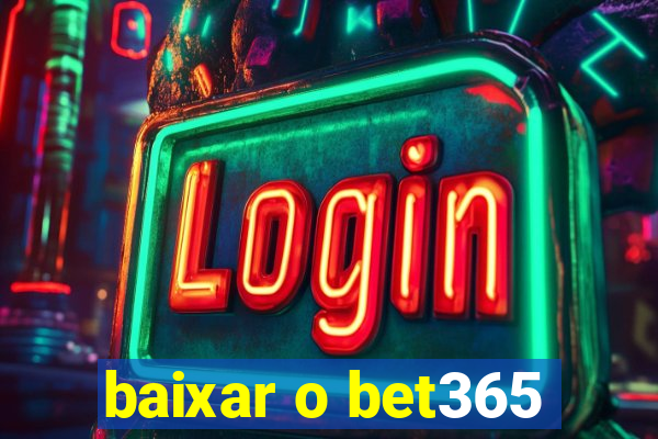 baixar o bet365