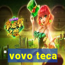 vovo teca