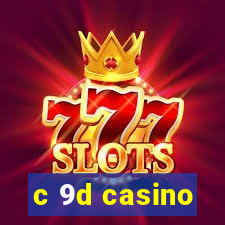 c 9d casino