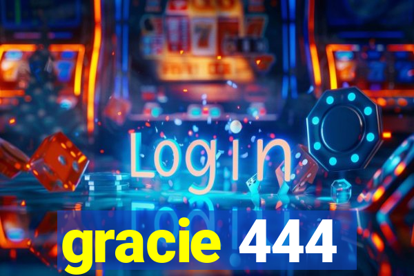 gracie 444