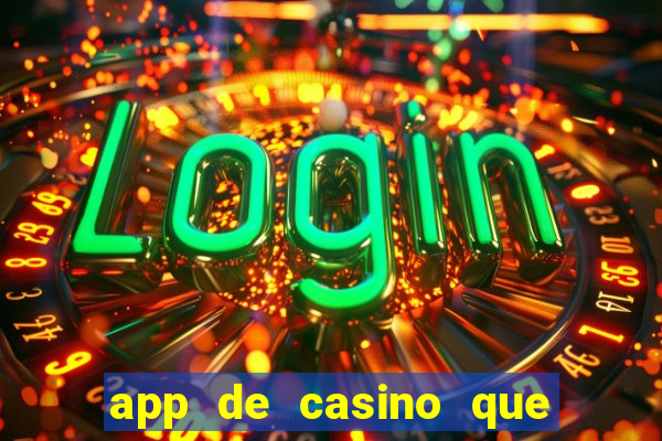 app de casino que pagam dinheiro real