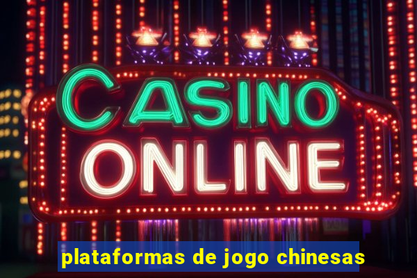 plataformas de jogo chinesas