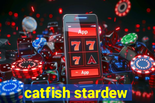 catfish stardew