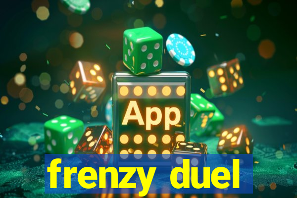 frenzy duel