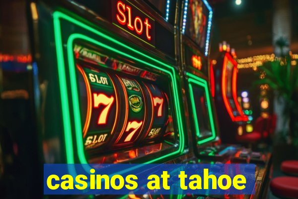 casinos at tahoe