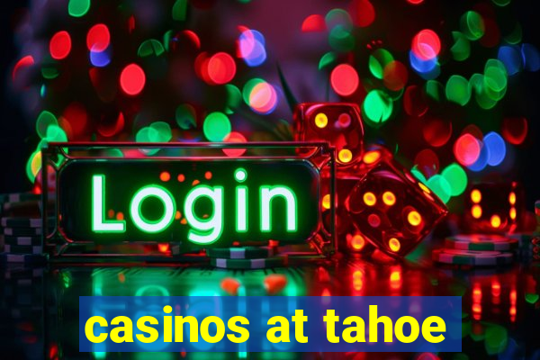 casinos at tahoe