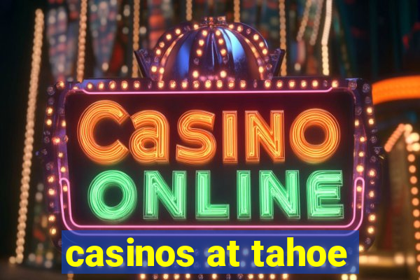 casinos at tahoe