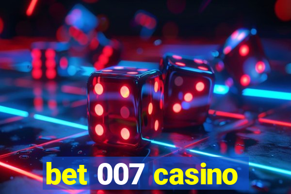 bet 007 casino