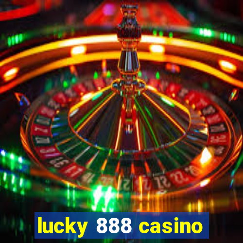 lucky 888 casino