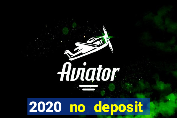 2020 no deposit casino codes