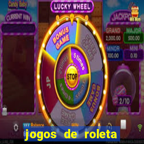 jogos de roleta que da dinheiro