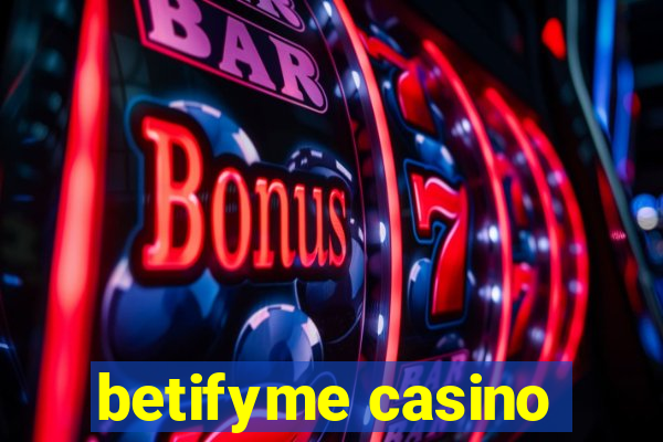 betifyme casino