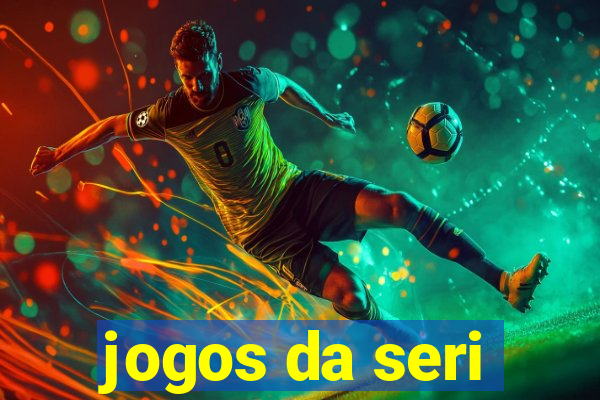 jogos da seri