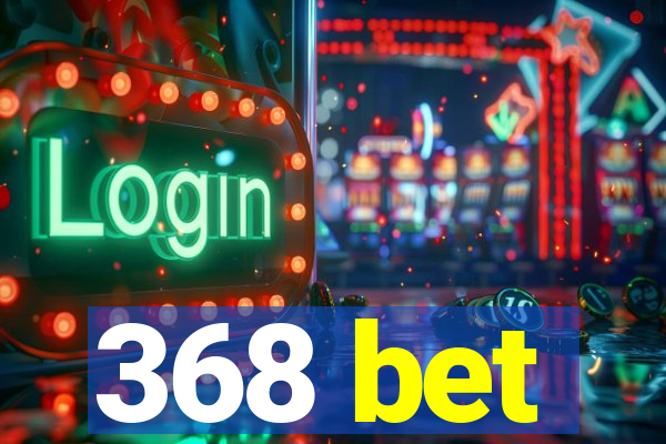 368 bet